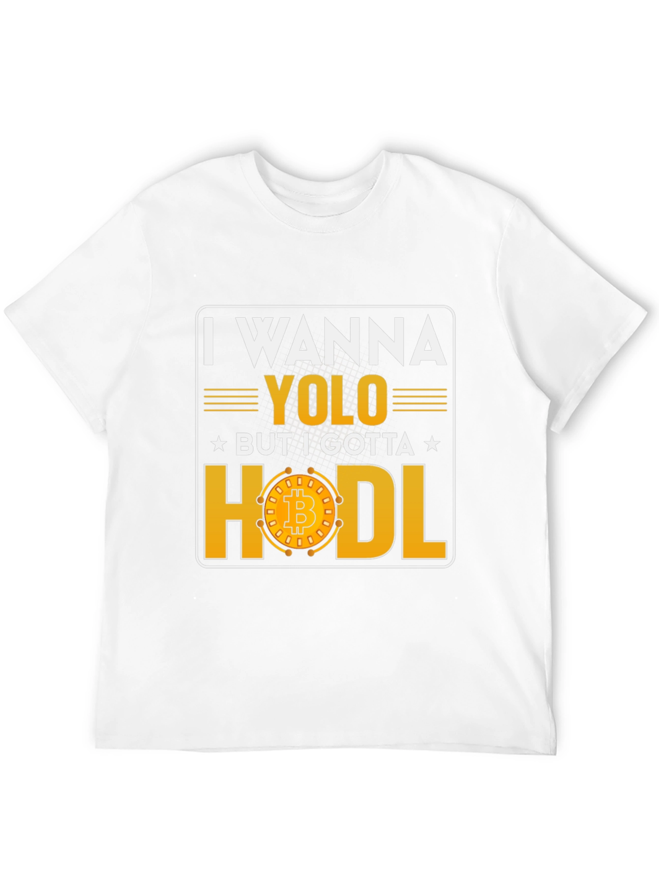 I Wanna YOLO But I Gotta HODL Bitcoin T-Shirt