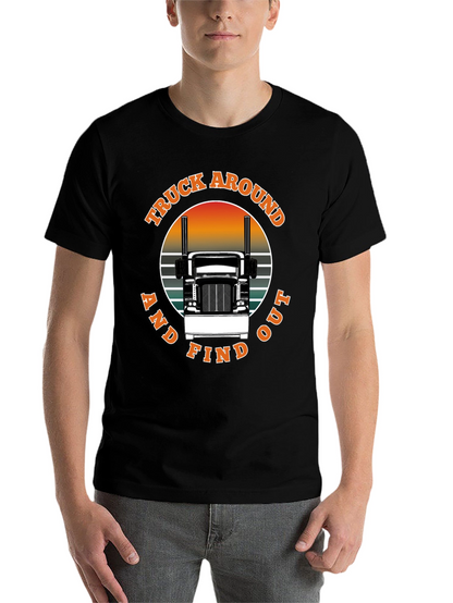 Truck Around and Find Out Black T-Shirt