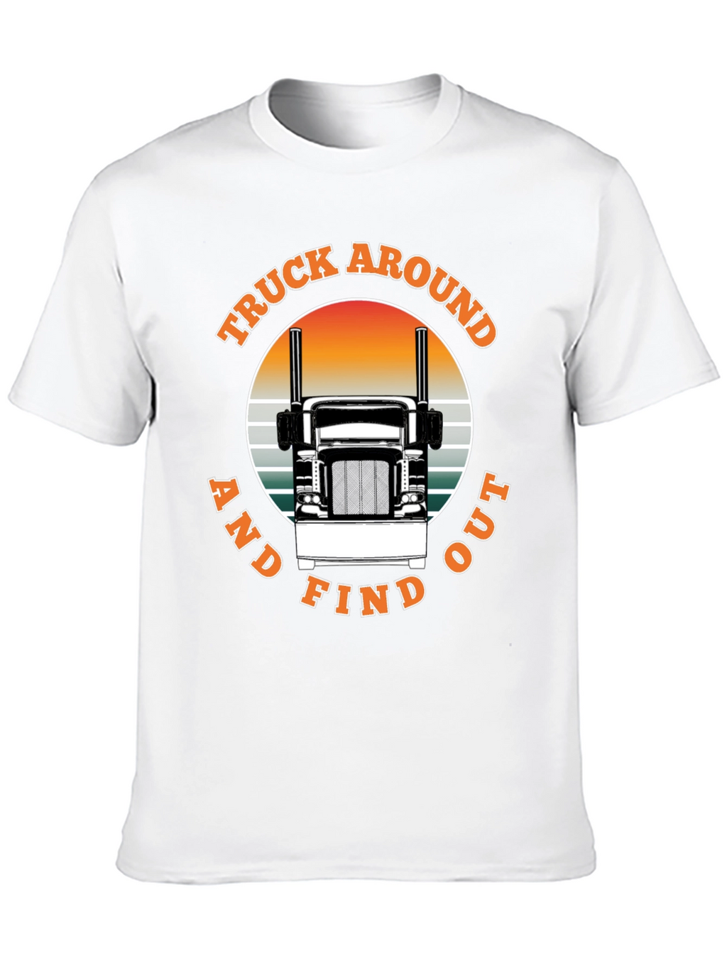 Truck Around and Find Out Black T-Shirt
