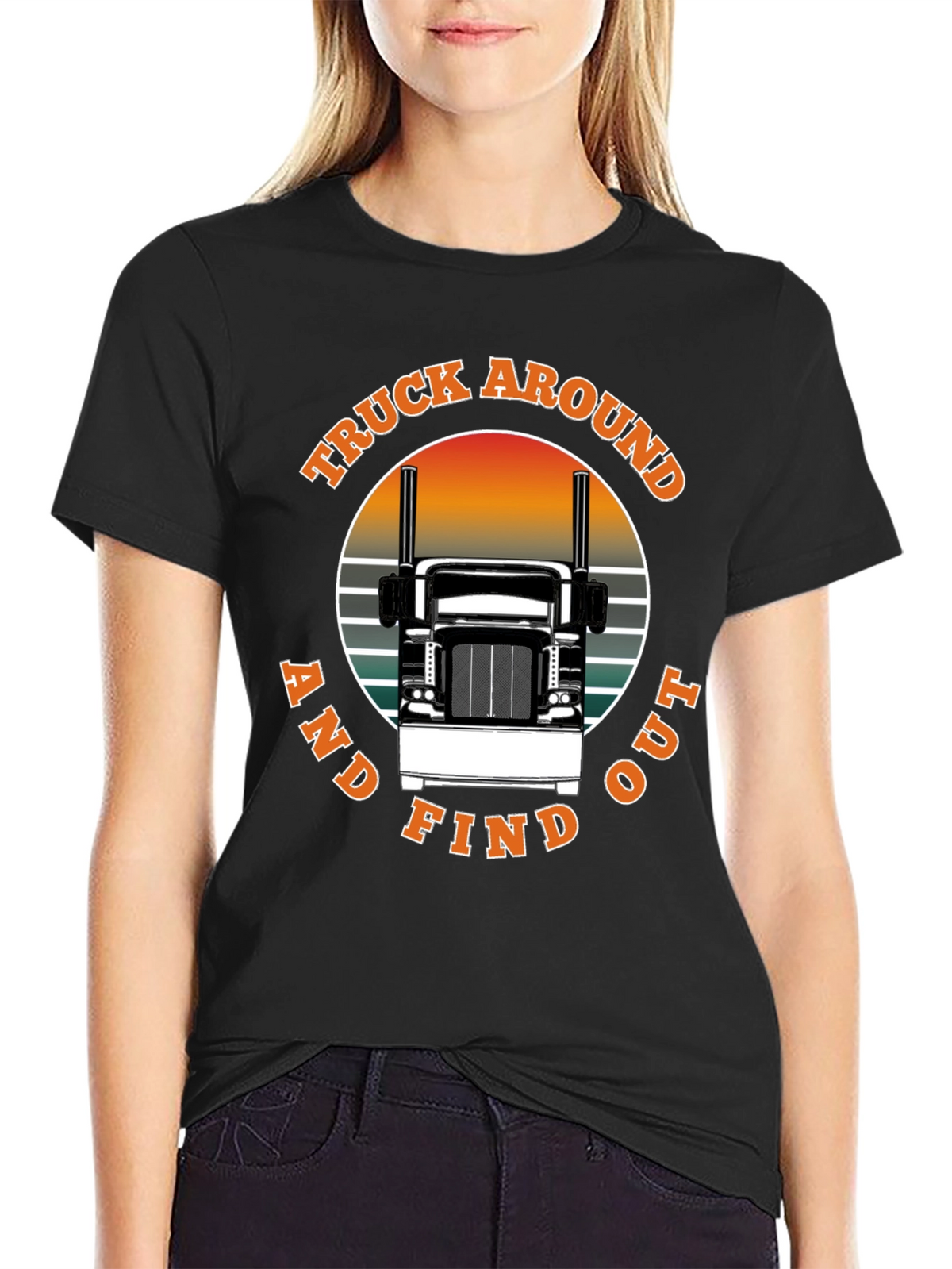Truck Around and Find Out Black T-Shirt