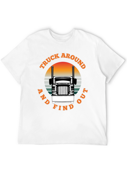 Truck Around and Find Out Black T-Shirt