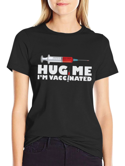Hug Me Im Vaccinated Graphic T-Shirt