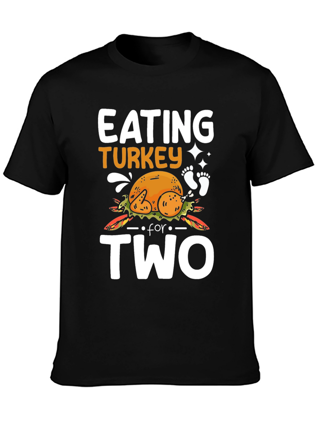 Eating Turkey For Two Thanksgiving Pregnancy T-Shirt