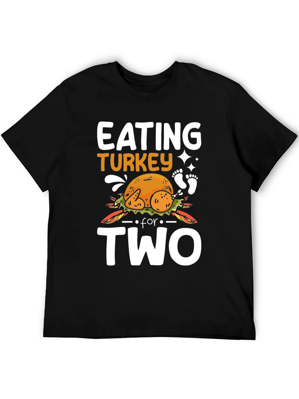 Eating Turkey For Two Thanksgiving Pregnancy T-Shirt