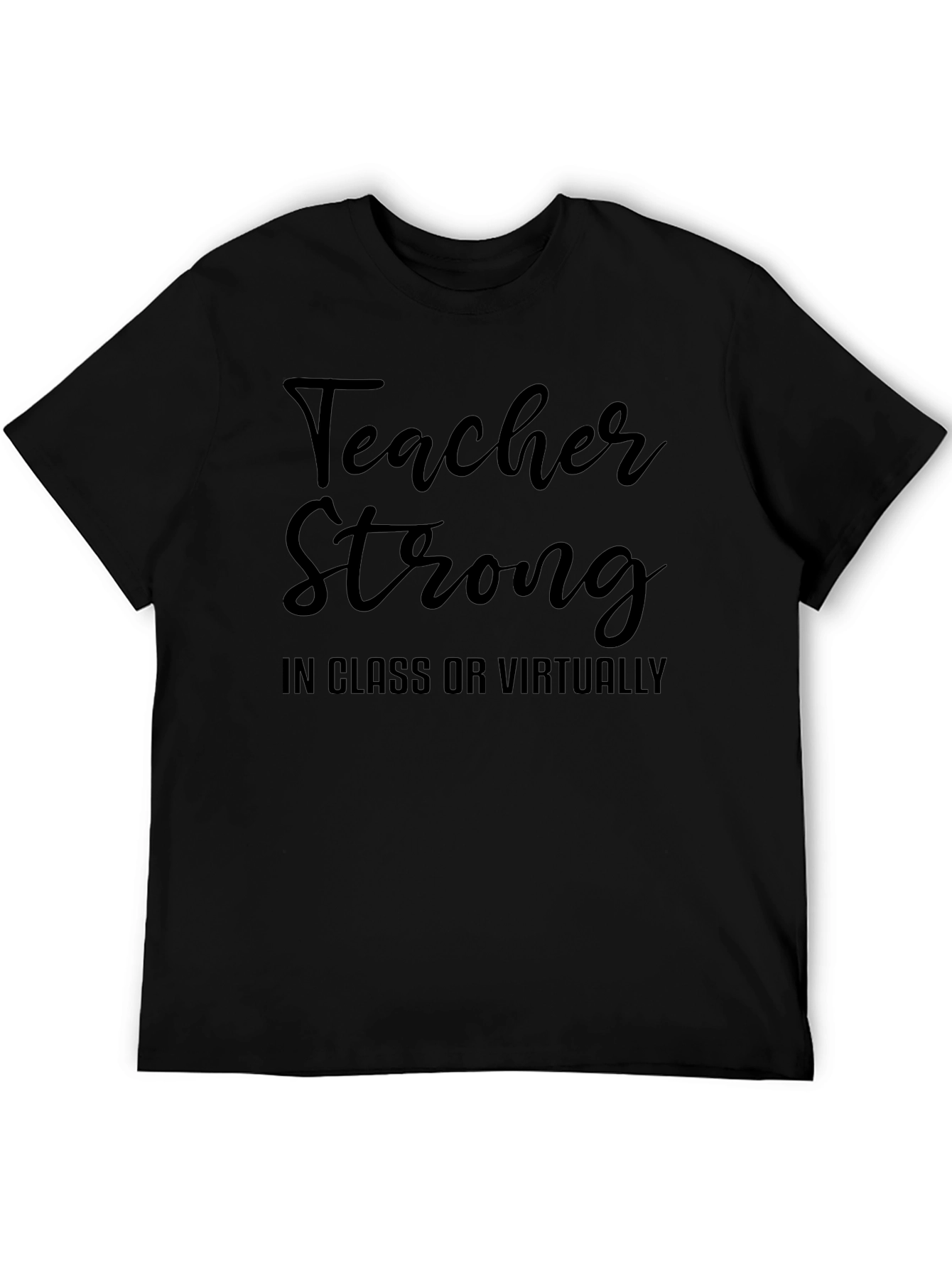 Teacher Strong Graphic Tee - In Class or Virtually