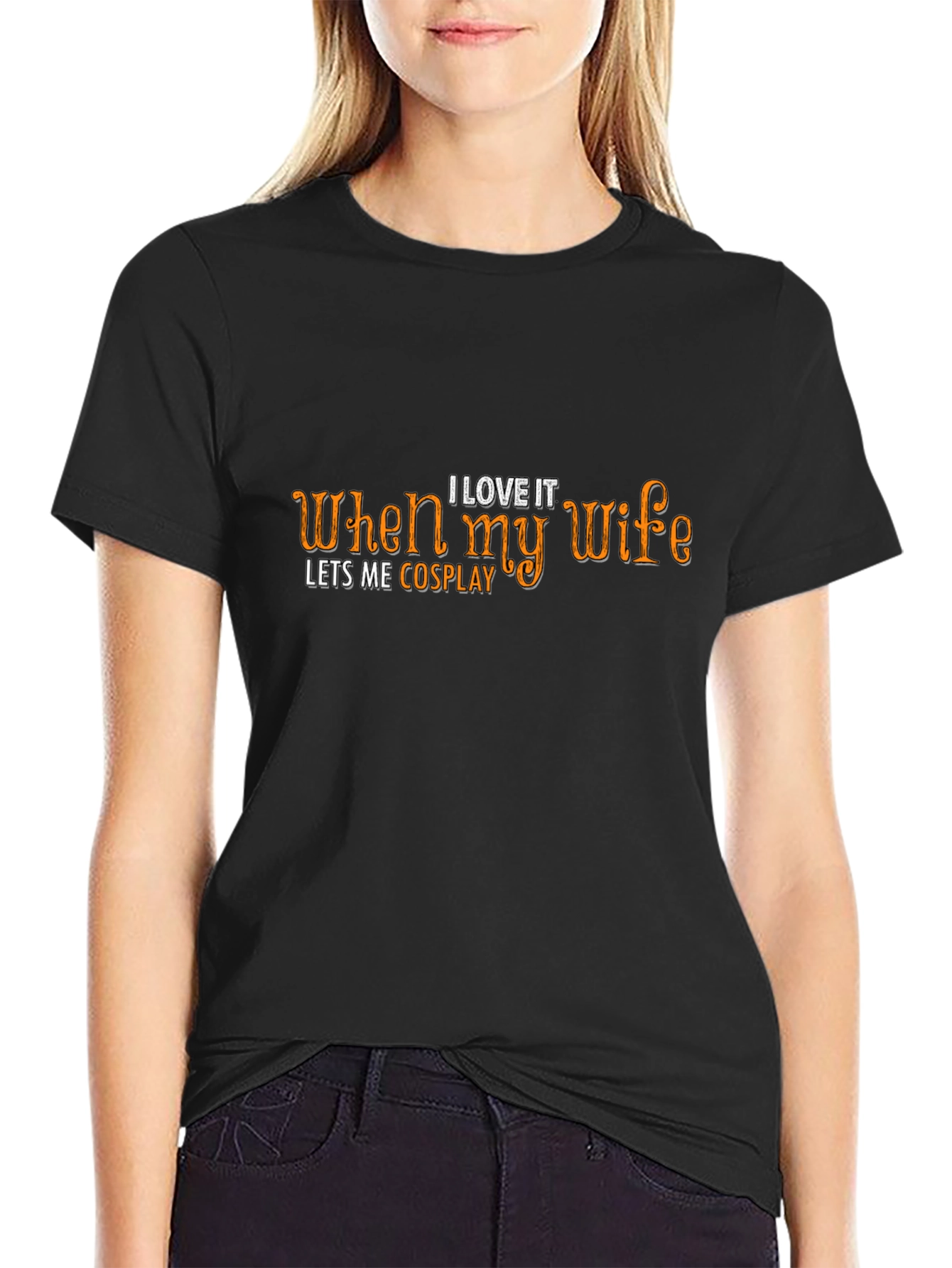 I Love When My Wife Lets Me Cosplay Graphic T-Shirt