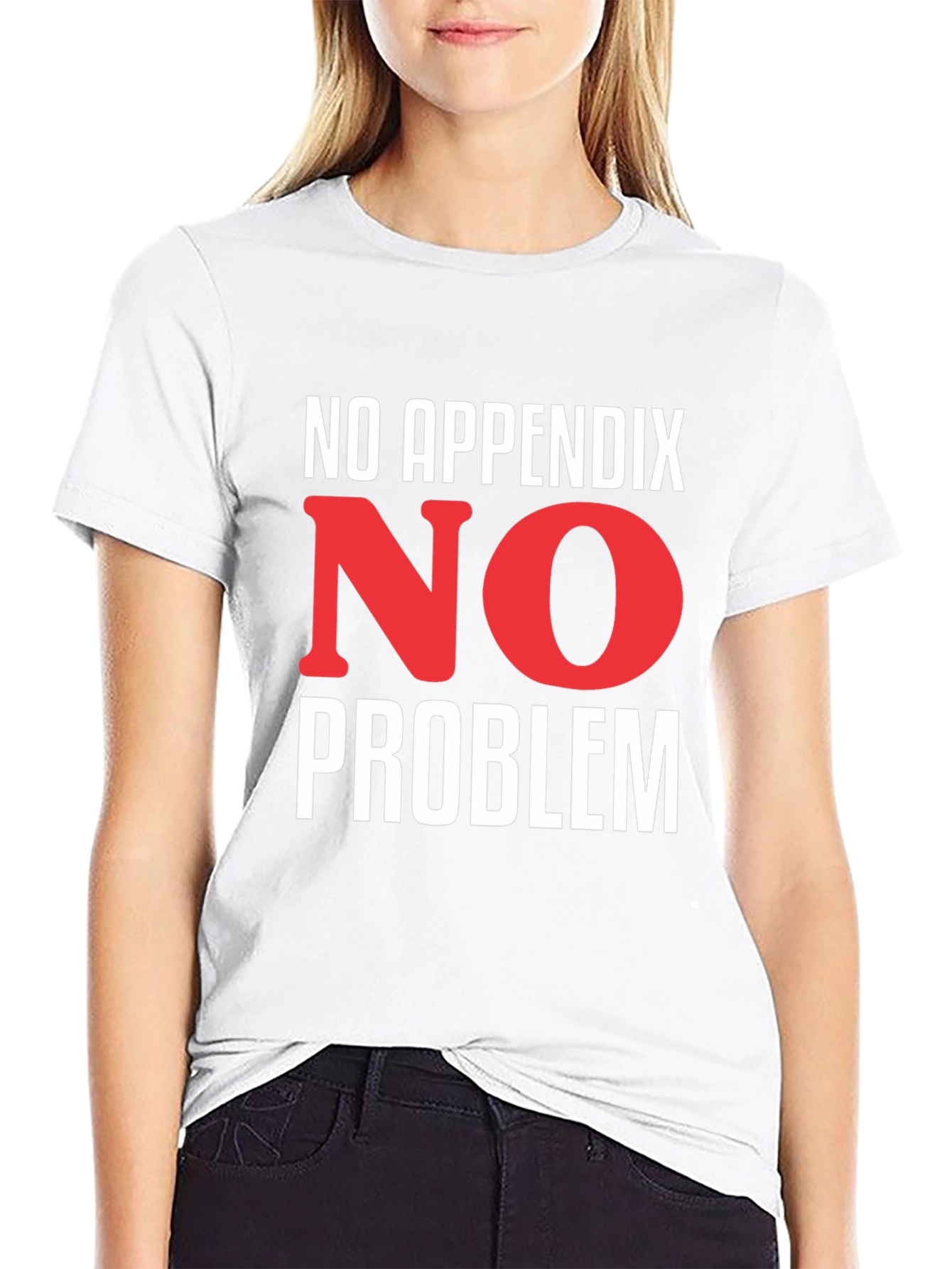 No Appendix No Problem T-Shirt
