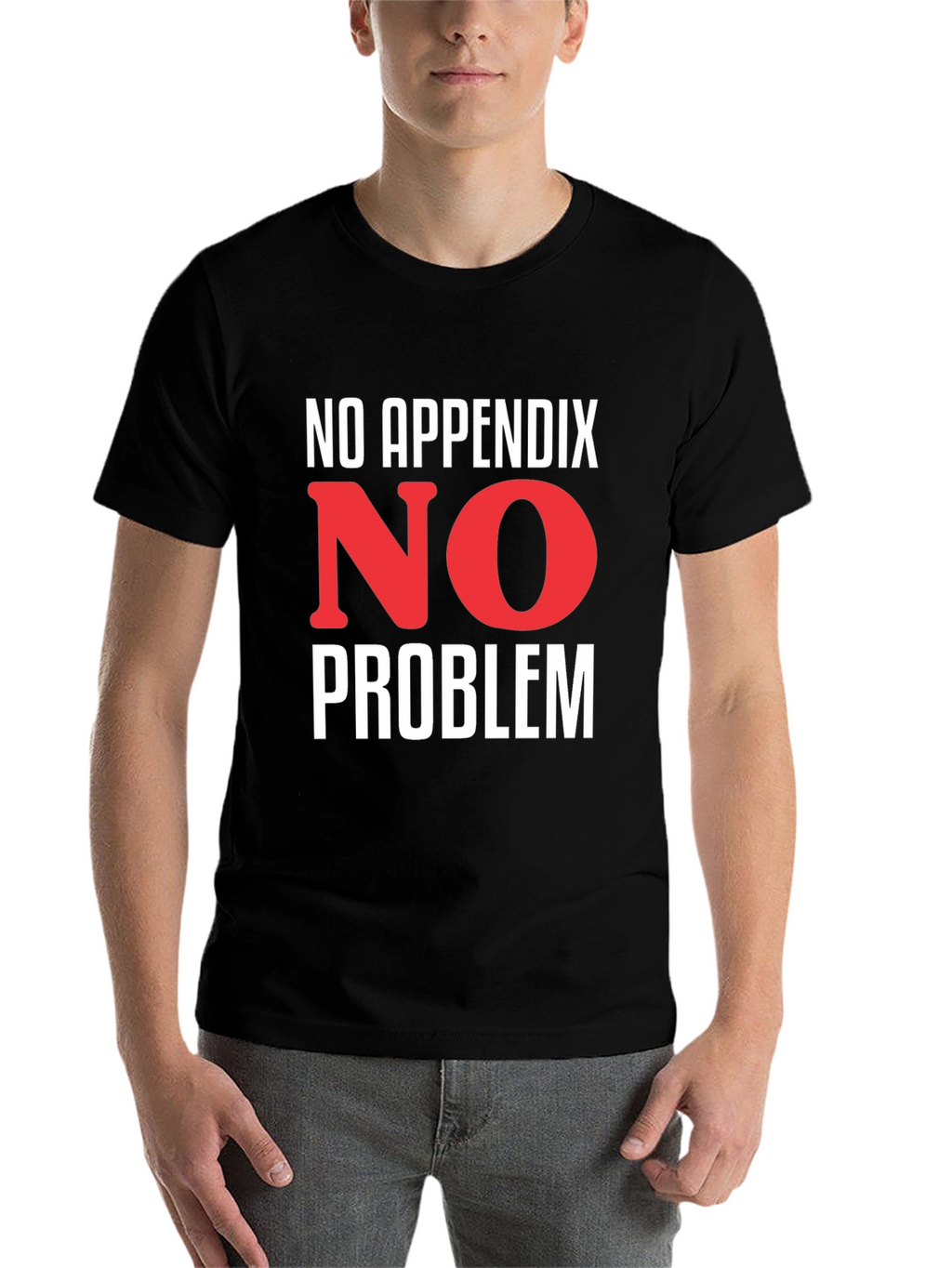 No Appendix No Problem T-Shirt