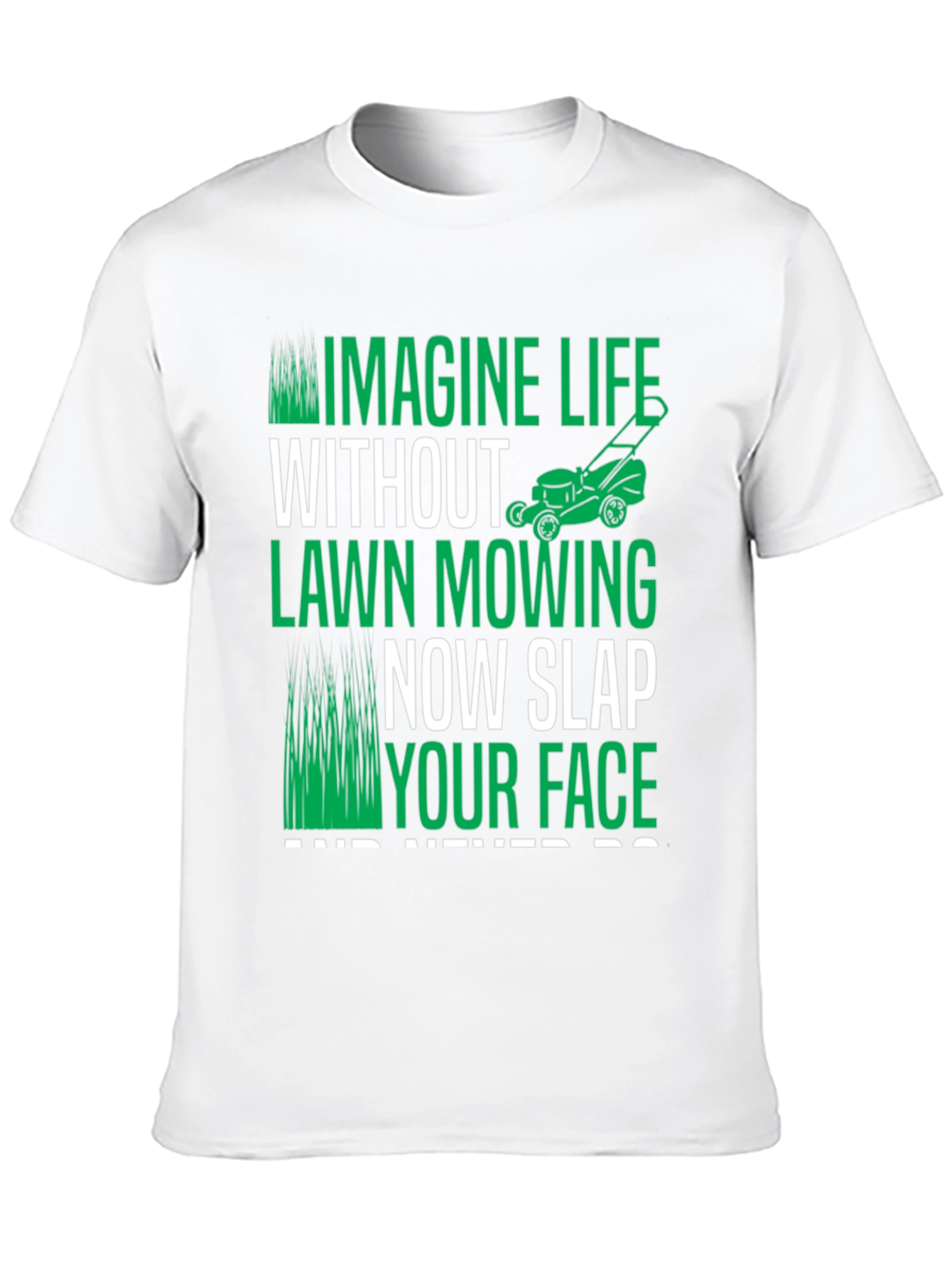 Imagine Life Without Lawn Mowing T-Shirt