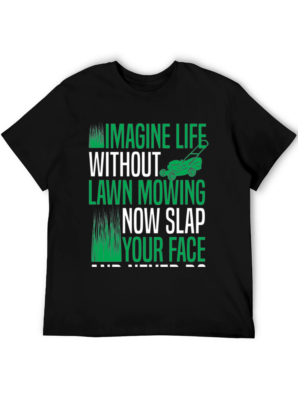 Imagine Life Without Lawn Mowing T-Shirt