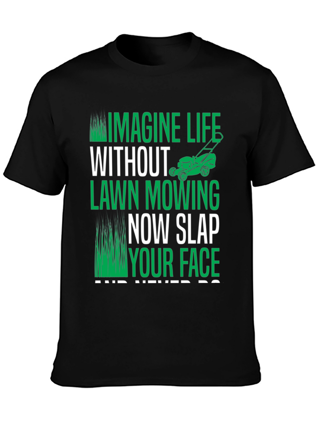 Imagine Life Without Lawn Mowing T-Shirt