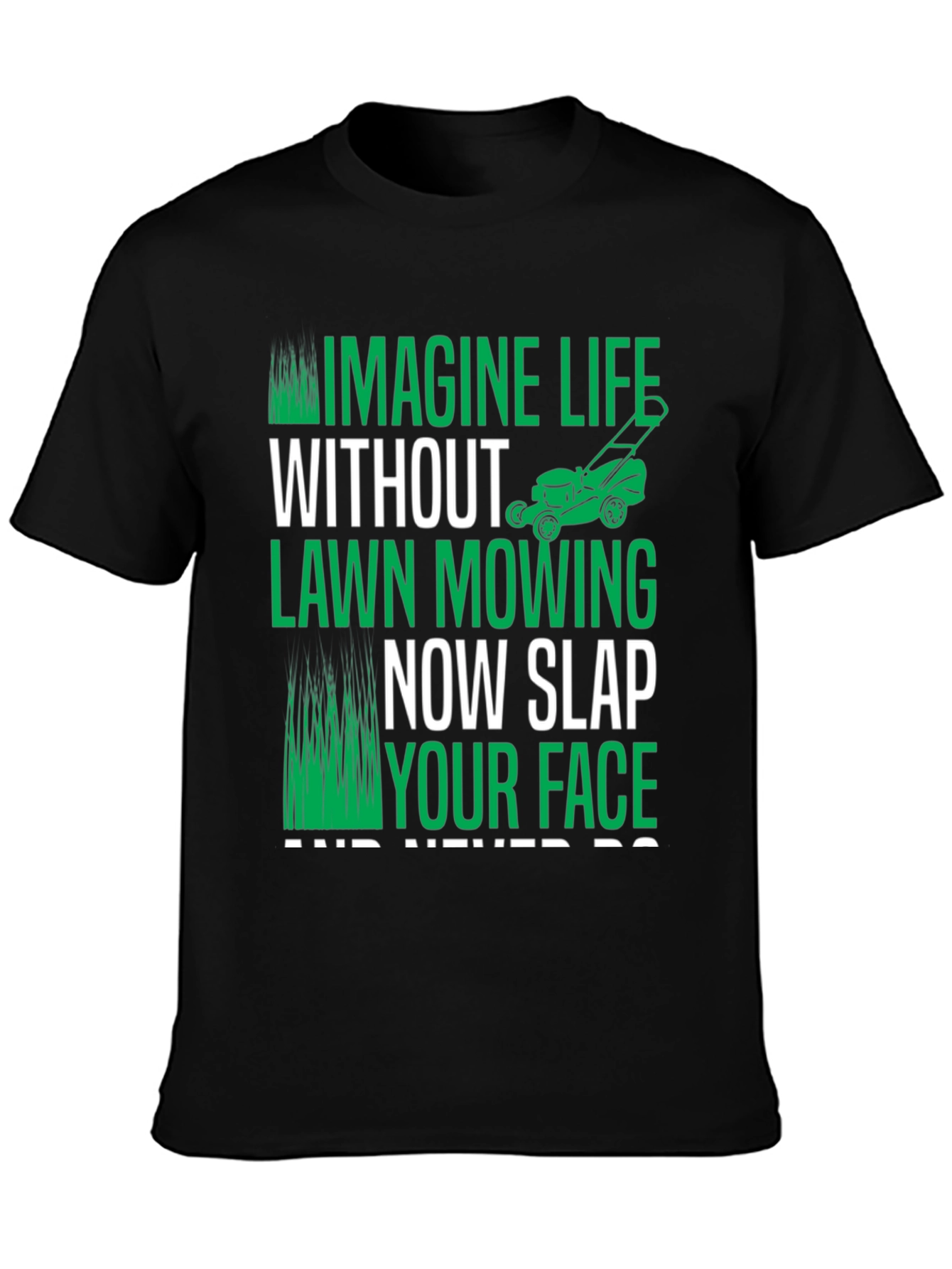 Imagine Life Without Lawn Mowing T-Shirt