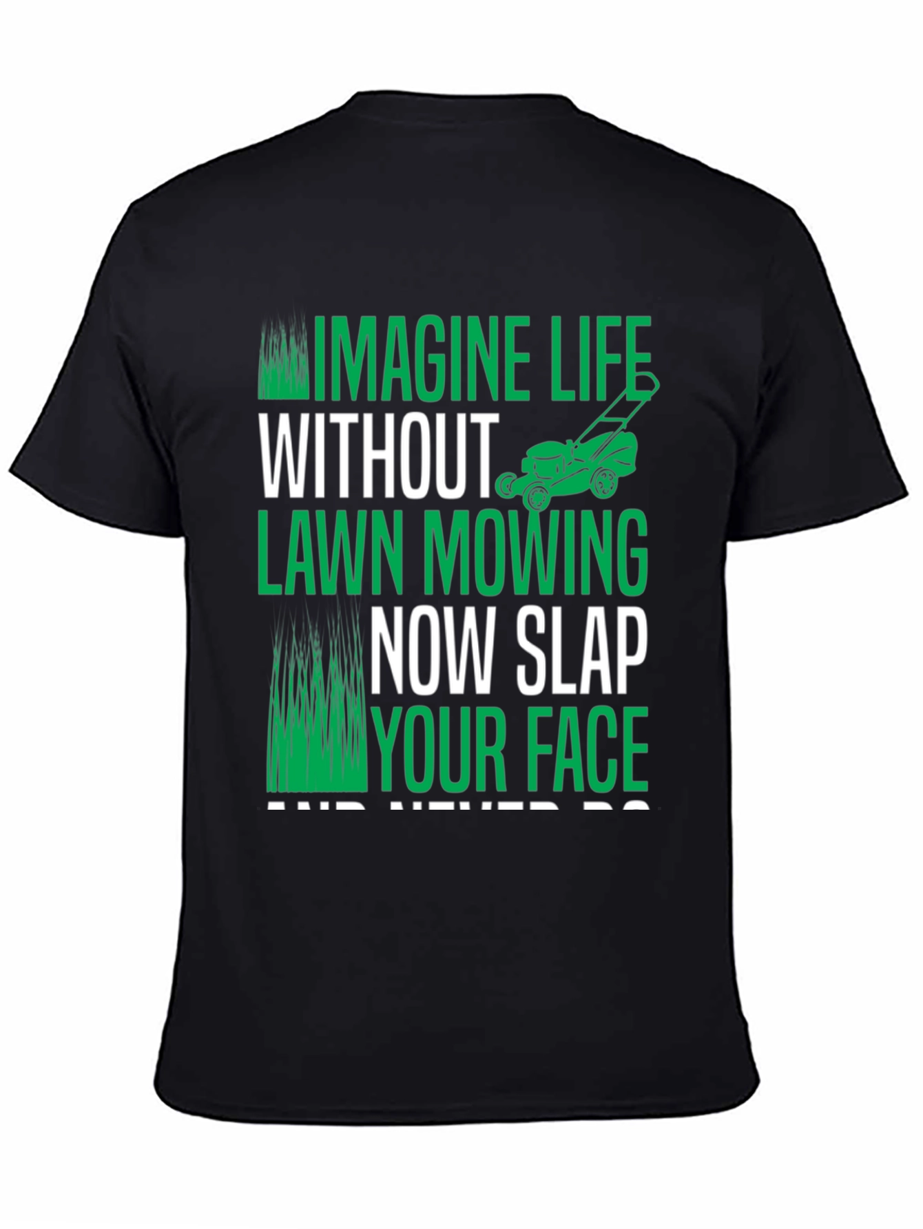 Imagine Life Without Lawn Mowing T-Shirt