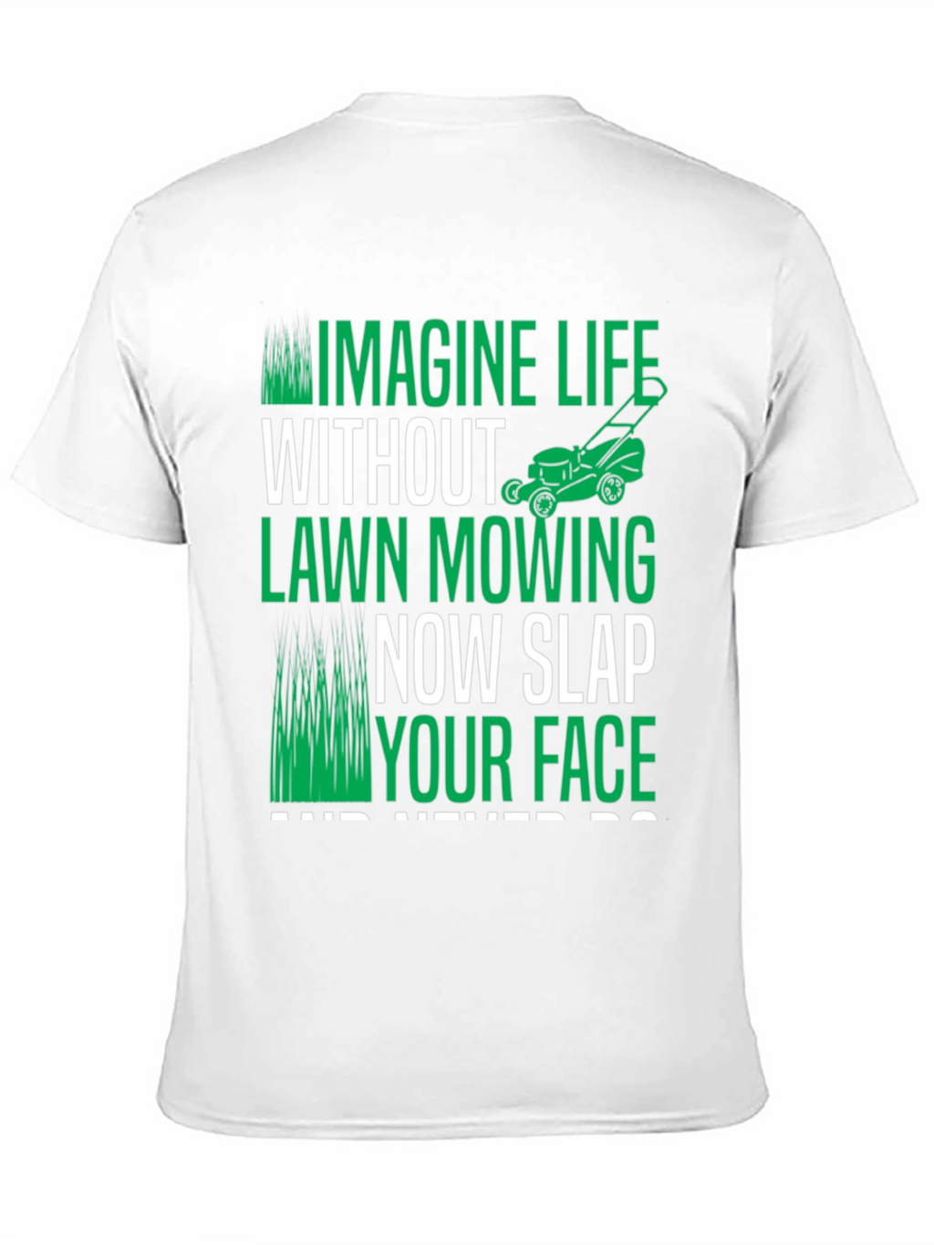 Imagine Life Without Lawn Mowing T-Shirt