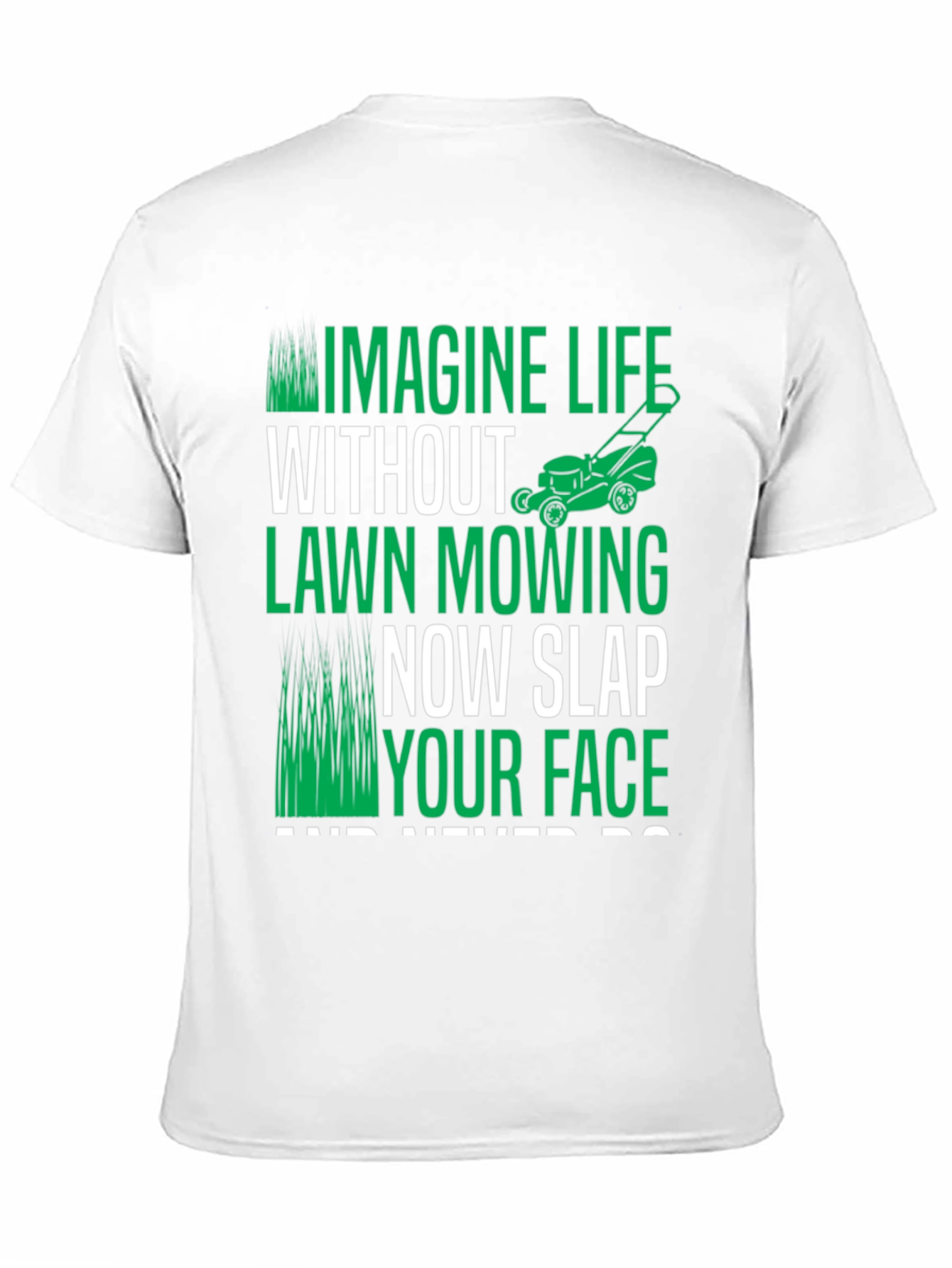 Imagine Life Without Lawn Mowing T-Shirt