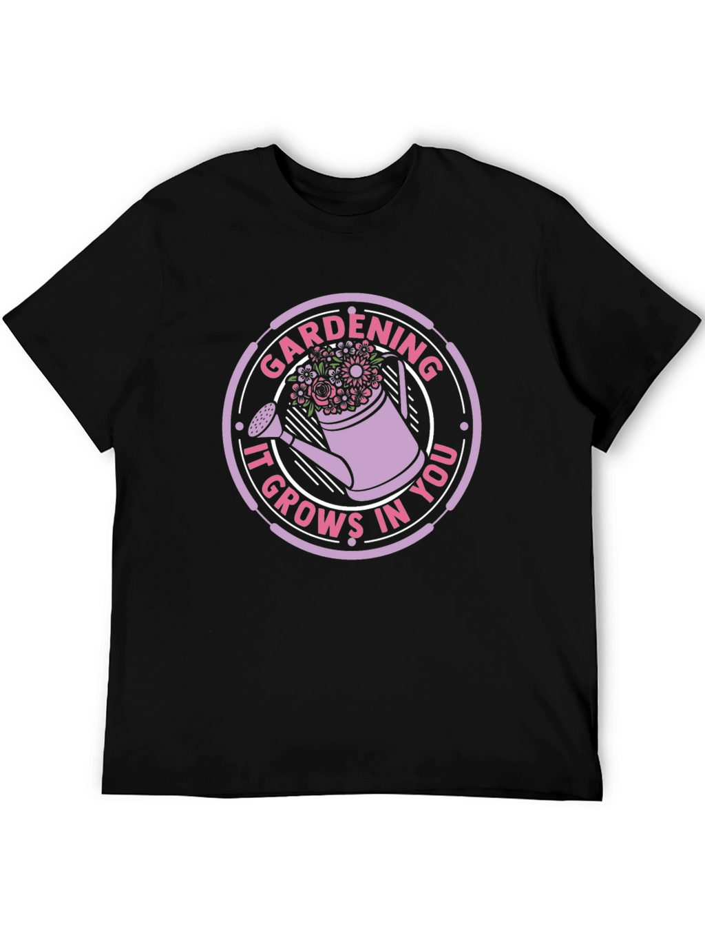 Gardening It Grows In You T-Shirt
