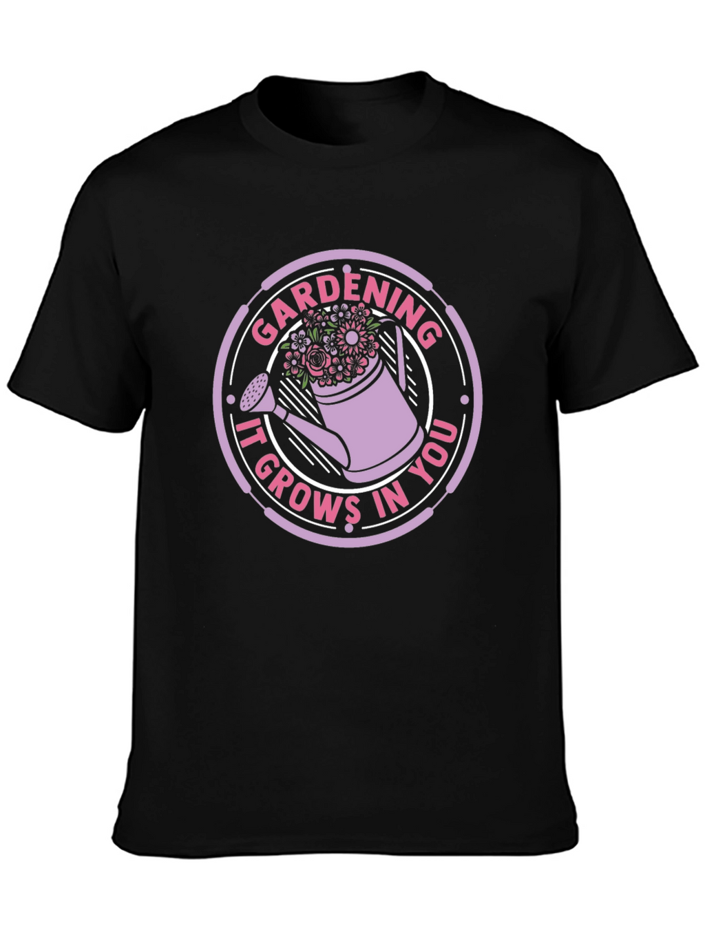 Gardening It Grows In You T-Shirt