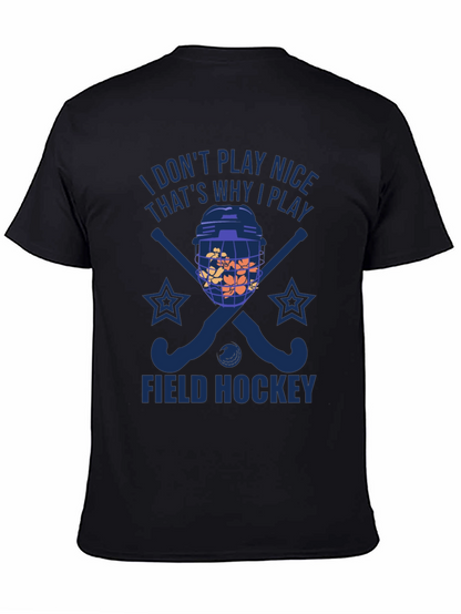 I Dont Play Nice Field Hockey T-Shirt