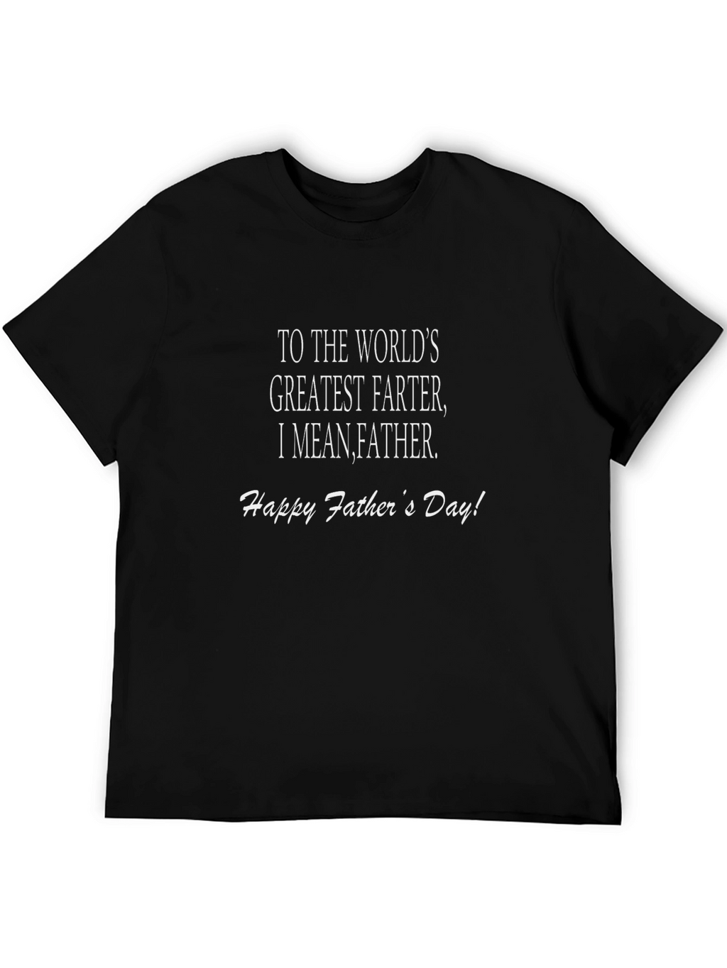 Funny Fathers Day T-Shirt - Greatest Farter Father Joke