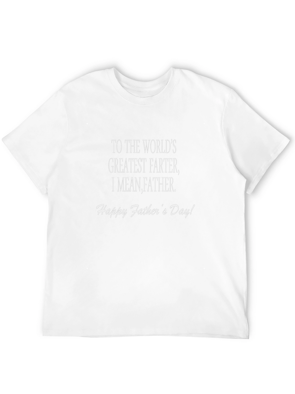 Funny Fathers Day T-Shirt - Greatest Farter Father Joke