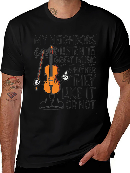 Funny Music T-Shirt - My Neighbors Listen To Great Music