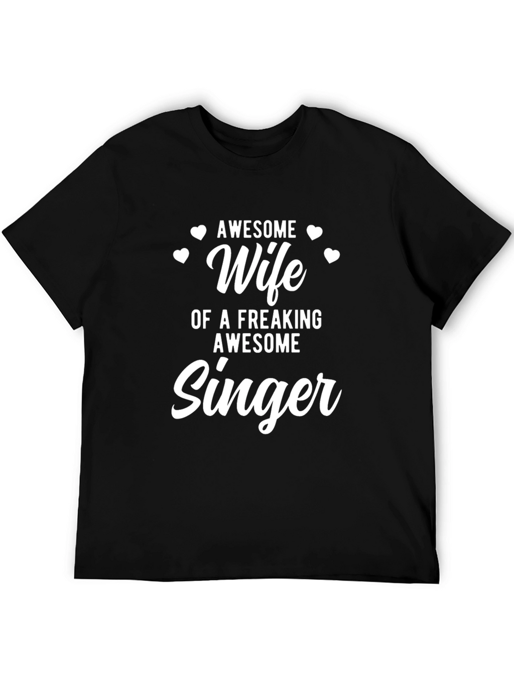 Awesome Wife of a Freaking Awesome Singer T-Shirt