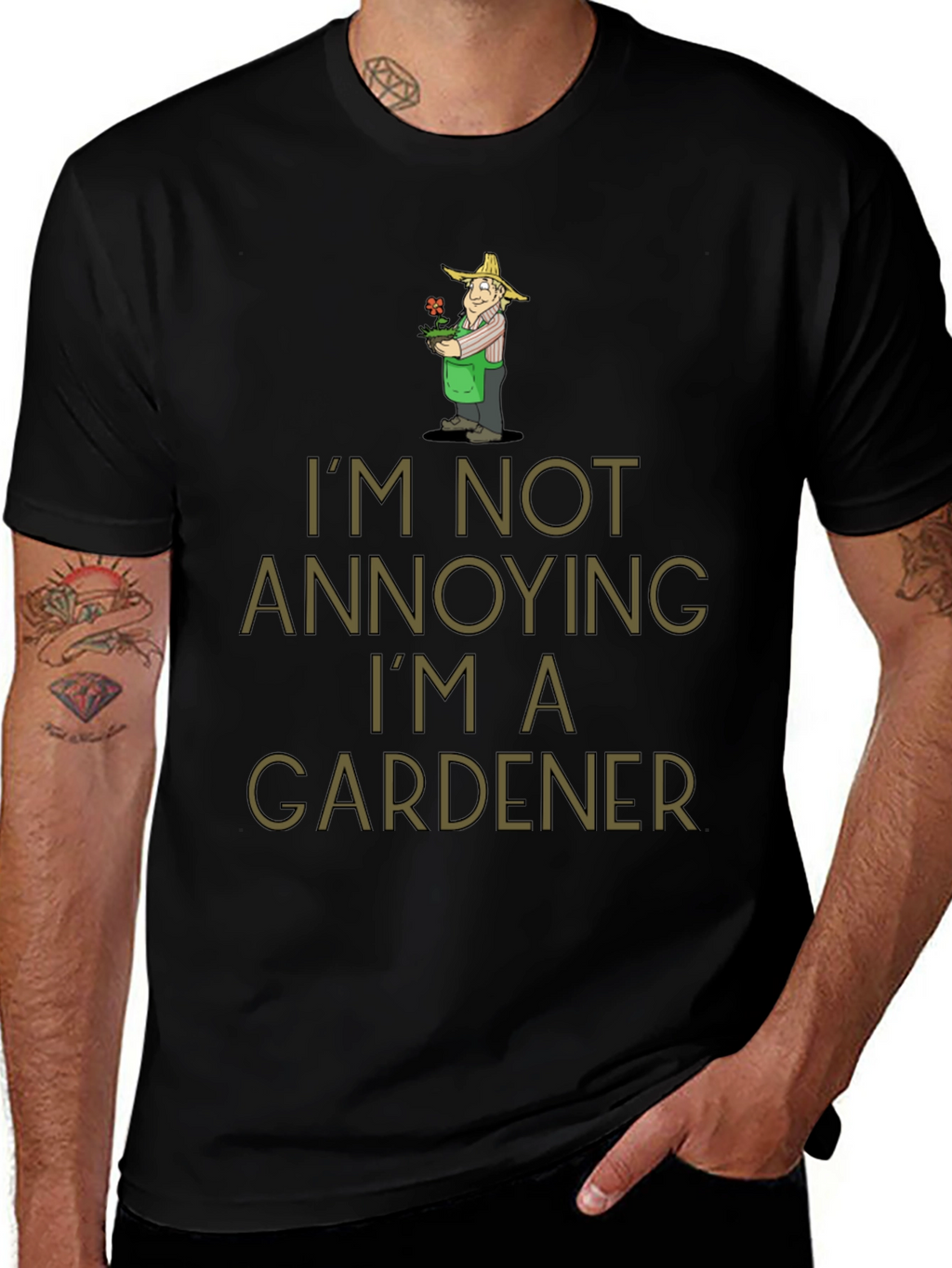Gardener Humor T-Shirt - Im Not Annoying