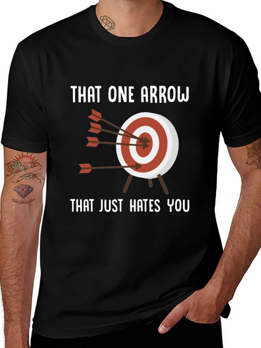 That One Arrow Hates You T-Shirt - Archery Humor