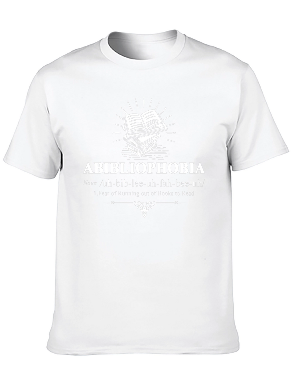 Abibliophobia T-Shirt: Fear of Running Out of Books!