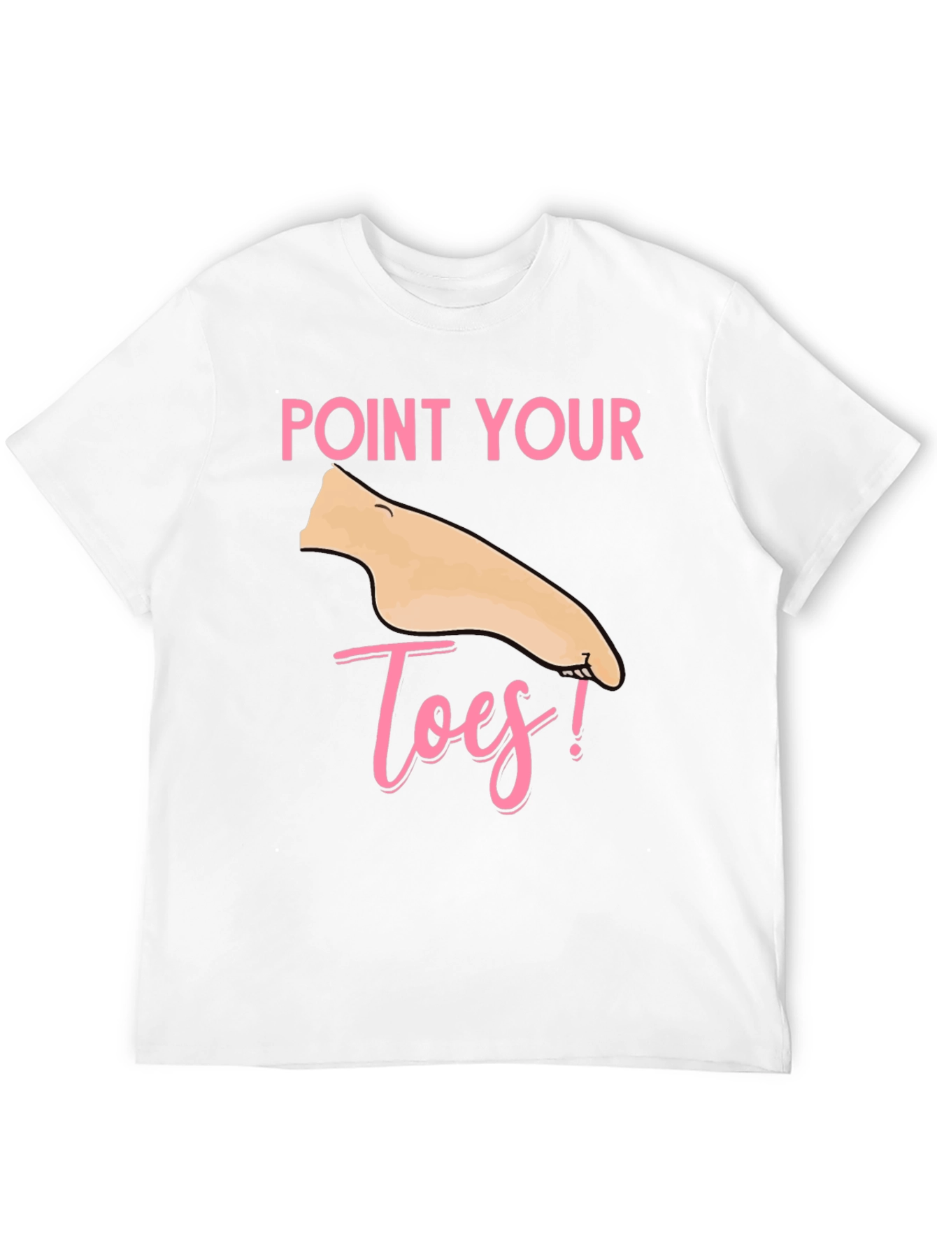 Point Your Toes T-Shirt - Fun & Unique!