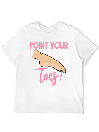 Point Your Toes T-Shirt - Fun & Unique!