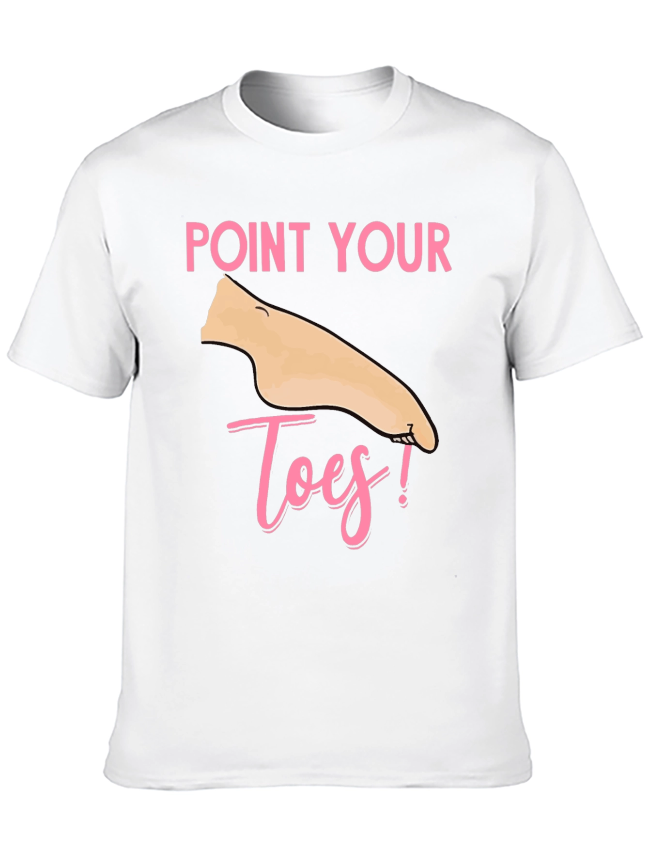 Point Your Toes T-Shirt - Fun & Unique!