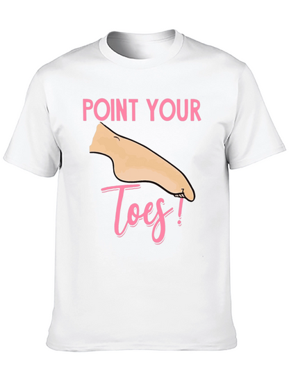 Point Your Toes T-Shirt - Fun & Unique!