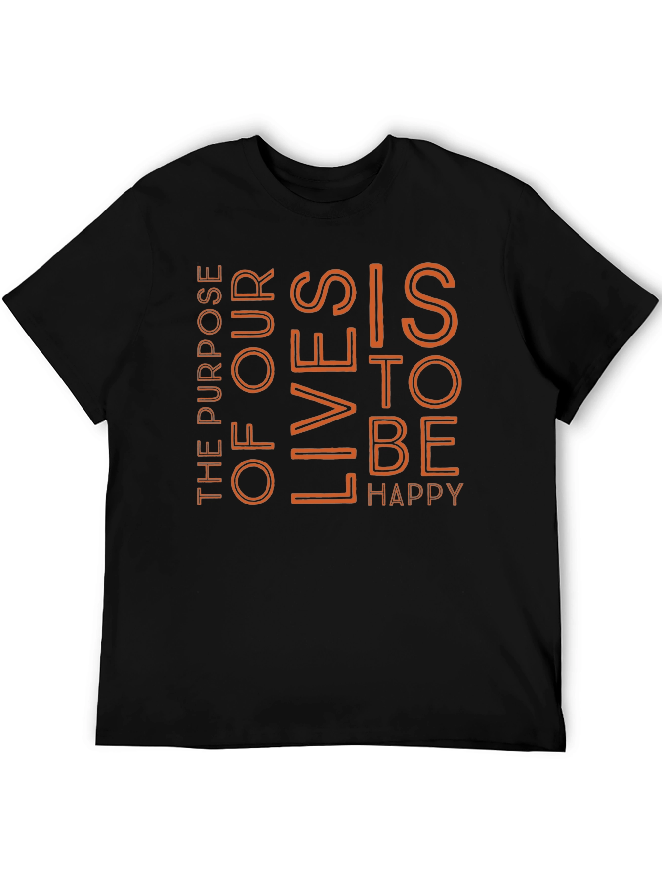 Purpose Of Our Lives To Be Happy Tee