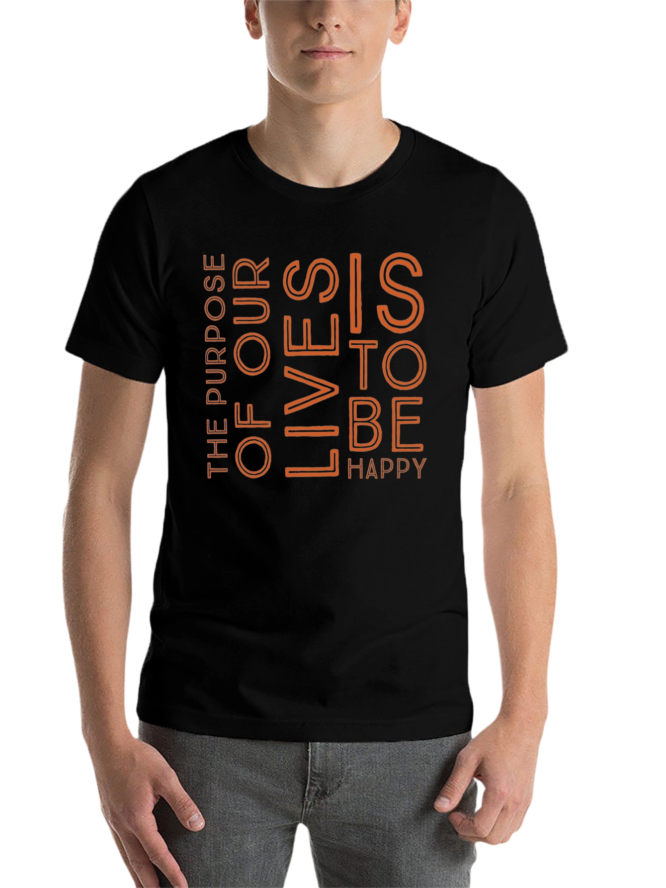 Purpose Of Our Lives To Be Happy Tee