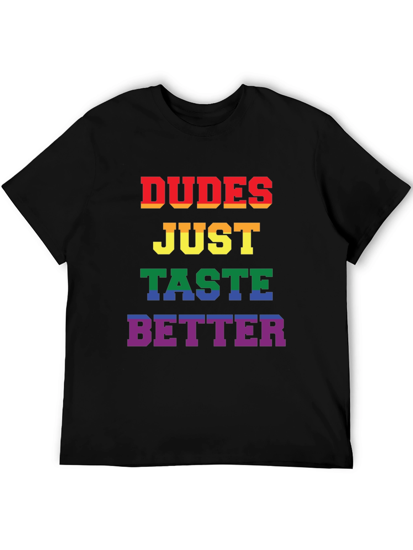 Dudes Taste Better Pride T-Shirt - Bold & Colorful