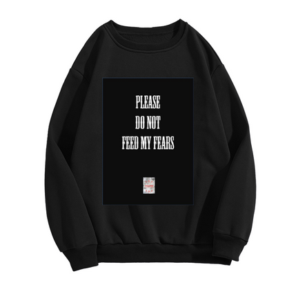 Please Do Not Feed My Fears Crewneck Sweatshirt, Mental Health Awareness Pullover, Self Care Gift