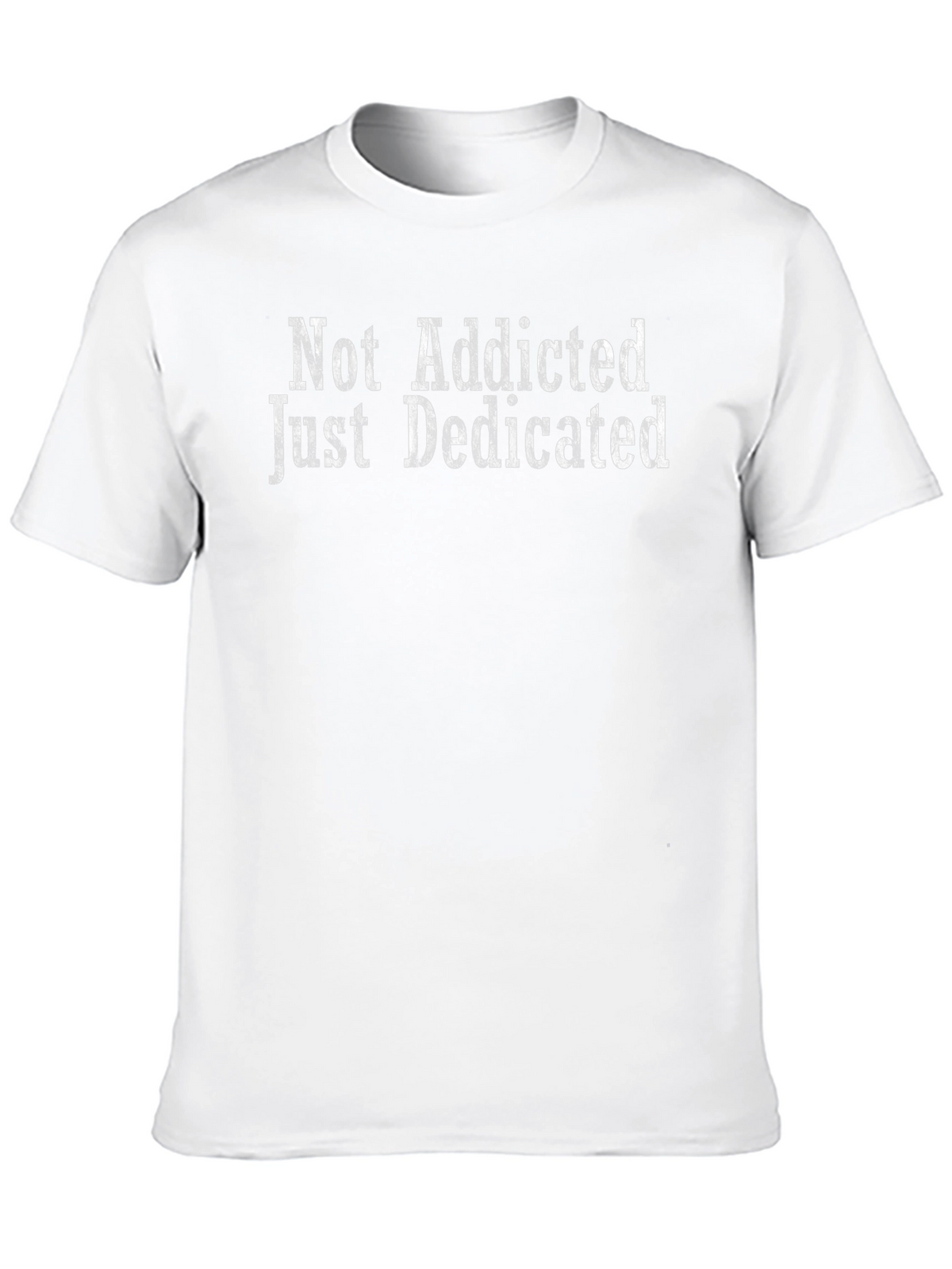 Not Addicted Just Dedicated Black T-Shirt