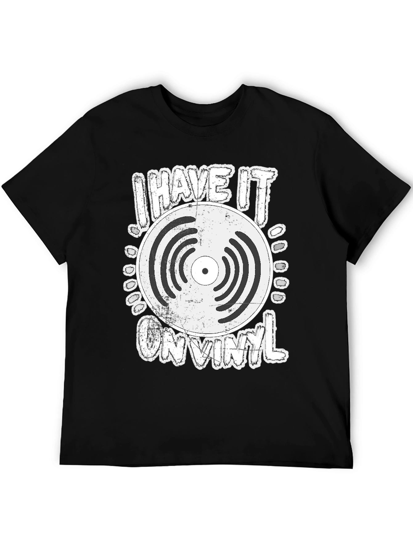 I Have It On Vinyl T-Shirt - Retro Music Lover Tee