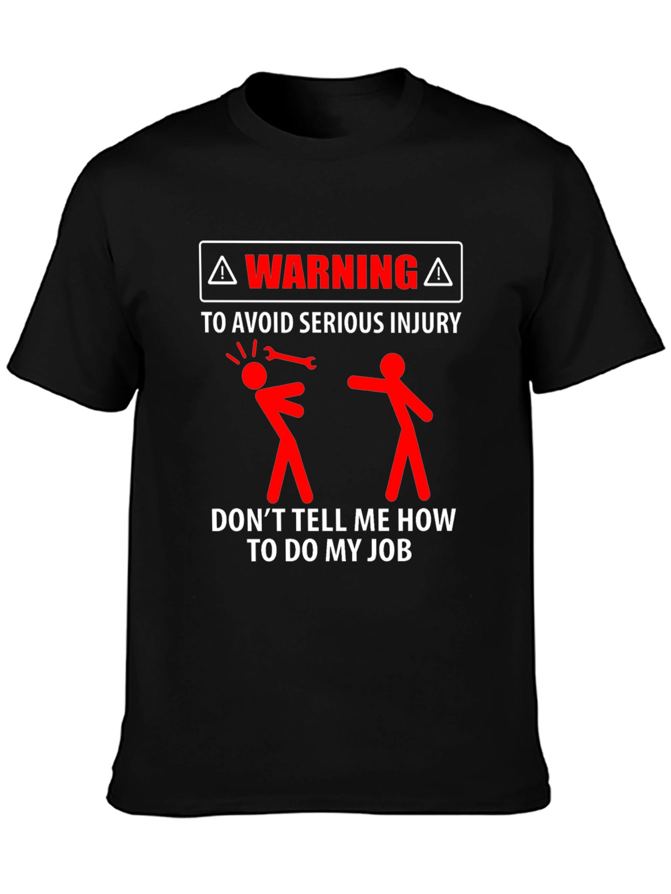 Warning Dont Tell Me How to Do My Job Black T-Shirt