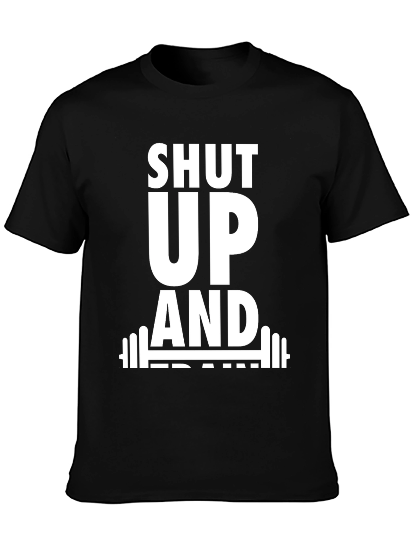 Shut Up and Train Black T-Shirt