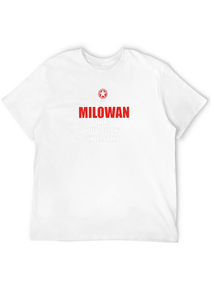 Its a MILOWAN Thing T-Shirt