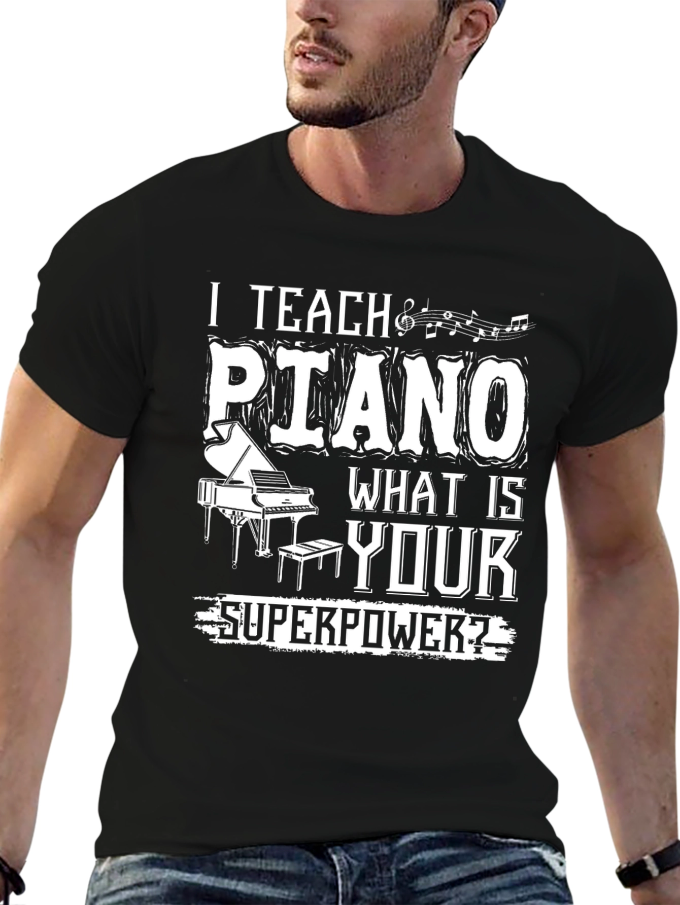 I Teach Piano - What is Your Superpower T-Shirt