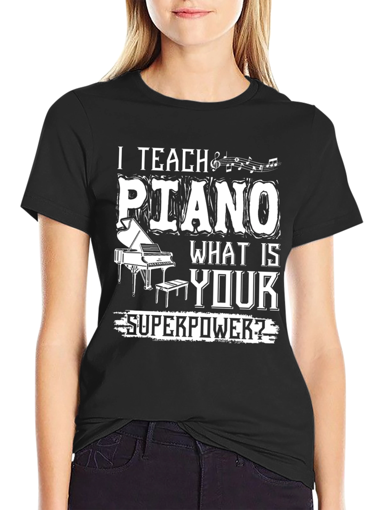I Teach Piano - What is Your Superpower T-Shirt