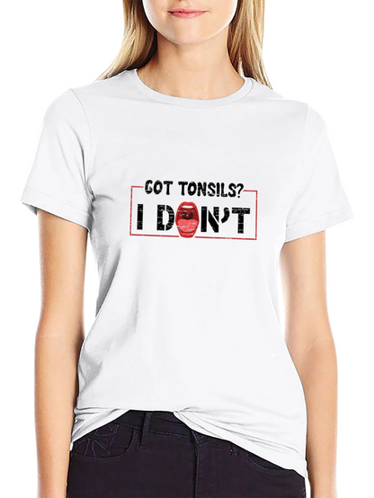 Got Tonsils? Funny Anatomy Humor T-Shirt