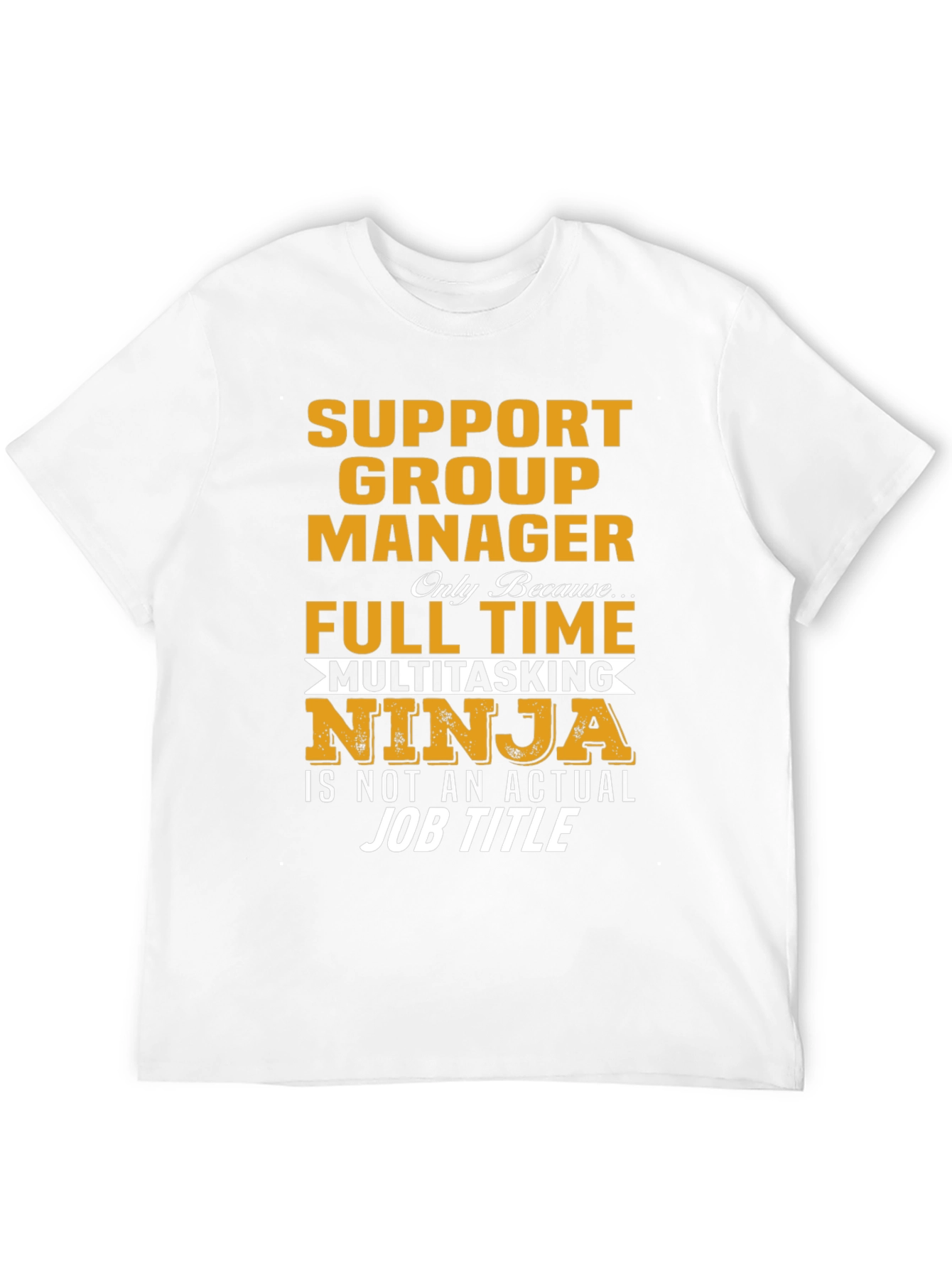 Support Group Manager Multitasking Ninja T-Shirt