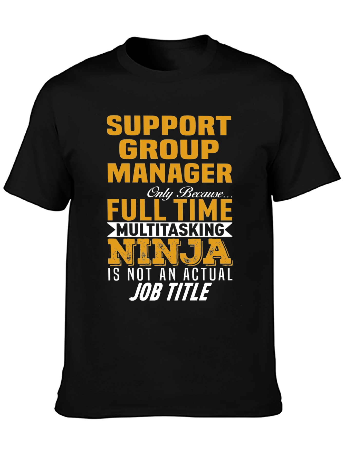 Support Group Manager Multitasking Ninja T-Shirt