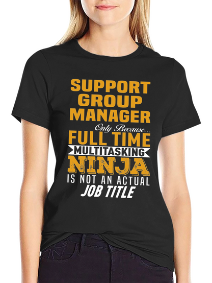 Support Group Manager Multitasking Ninja T-Shirt