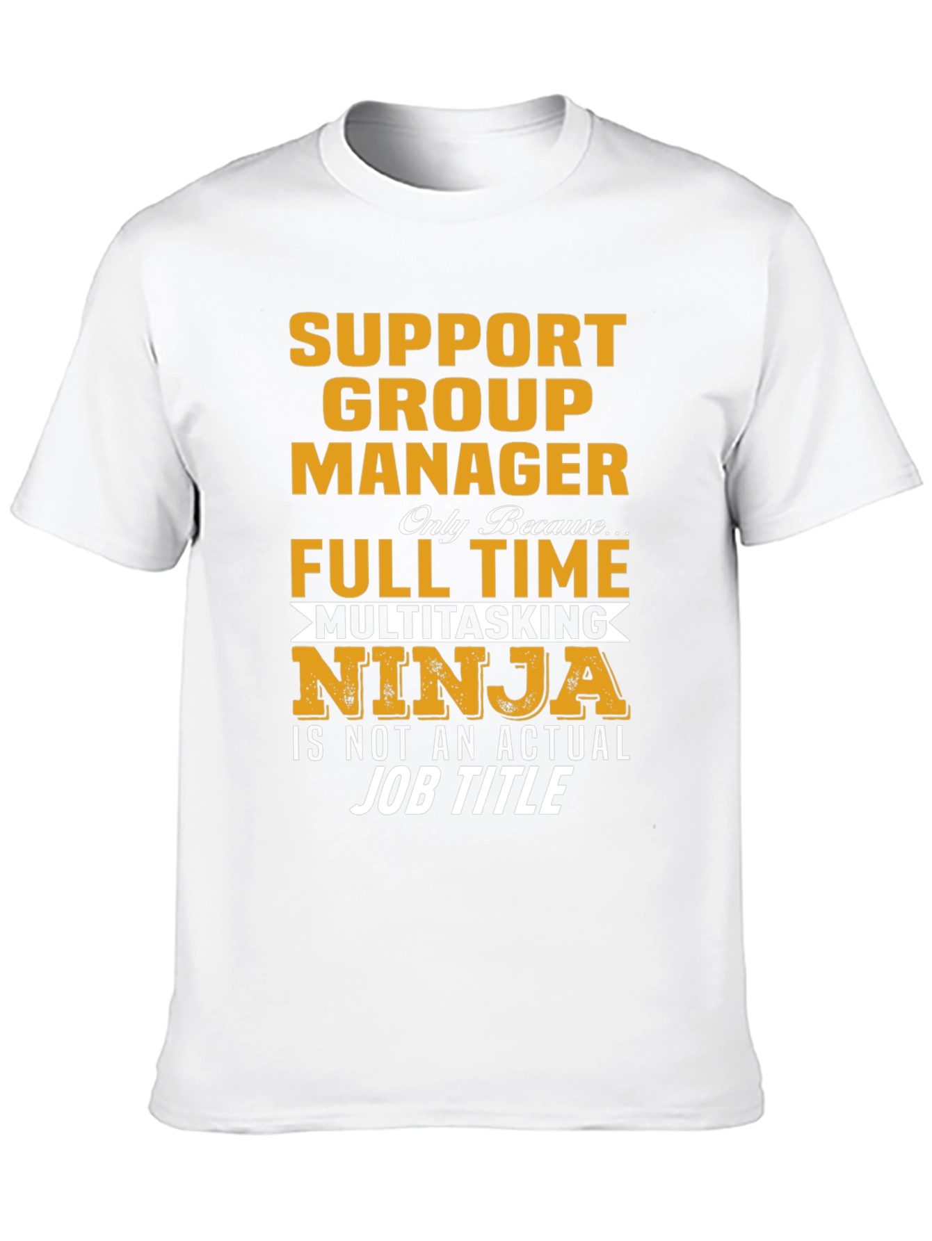 Support Group Manager Multitasking Ninja T-Shirt