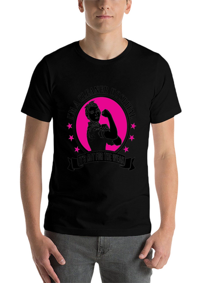 Cleaner Hospital T-Shirt - Not For The Weak
